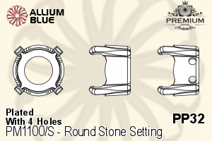 PREMIUM Round Stone Setting (PM1100/S), With Sew-on Holes, PP32 (4.0 - 4.1mm), Plated Brass - 关闭视窗 >> 可点击图片
