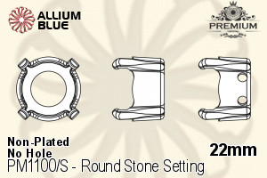 PREMIUM Round Stone Setting (PM1100/S), No Hole, 22mm, Unplated Brass