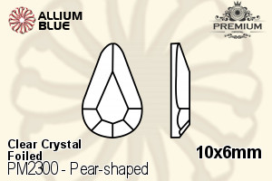 プレミアム Pear-shaped Flat Back (PM2300) 10x6mm - クリスタル 裏面フォイル
