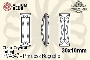 PREMIUM Princess Baguette Fancy Stone (PM4547) 30x10mm - Clear Crystal With Foiling