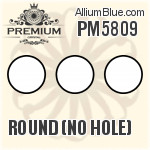 PM5809 - Round (No Hole)