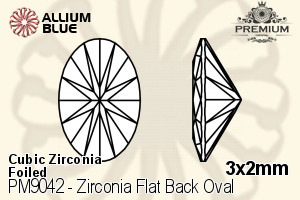 プレミアム Zirconia Flat Back Oval (PM9042) 3x2mm - キュービックジルコニア 裏面フォイル